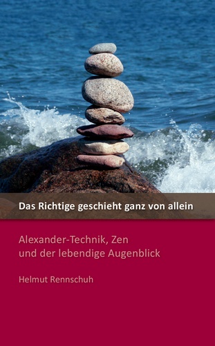 Das richtige geschieht ganz von allein
